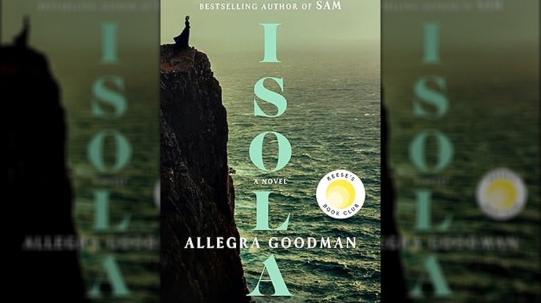 Book cover of Isola by Allegra Goodman with a Reese's Book Club Sticker